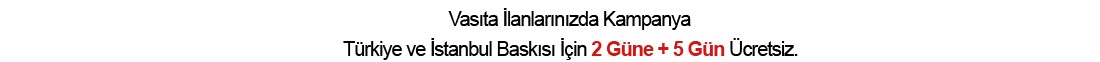 Hürriyet Gazetesi Vasıta İlanlarında 2 Güne+ 5 Gün Ücretsiz Kampanyası